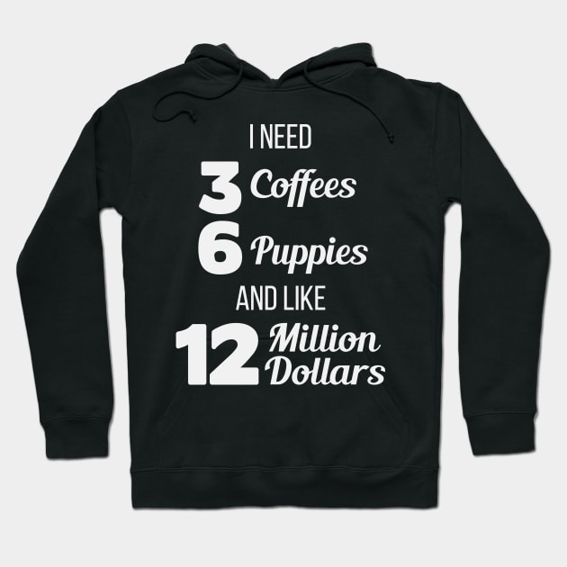 Coffee, Puppies & Money Hoodie by Venus Complete